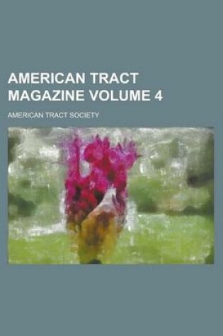 Cover of American Tract Magazine Volume 4