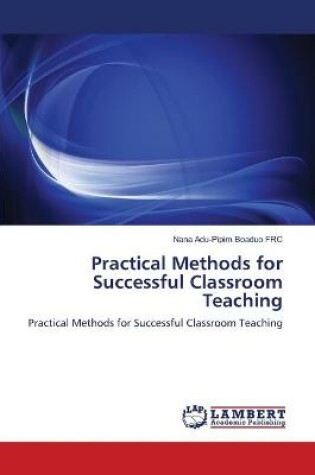 Cover of Practical Methods for Successful Classroom Teaching