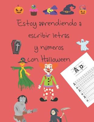 Book cover for Estoy aprendiendo a escribir letras y numeros con Halloween