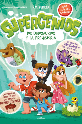 Cover of Los dinosaurios y la prehistoria (Supergenios. ¿Qué quieres saber?) / Dinosaurs and Prehistoric. Super Geniuses. What Do You Want to Know?