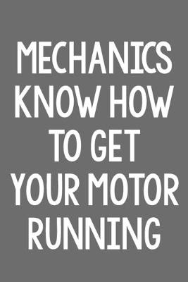 Book cover for Mechanics Know How to Get Your Motor Running