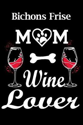 Book cover for Bichons Frise Mom Wine Lover