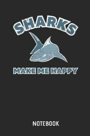 Cover of Shark Make Me Happy Notebook