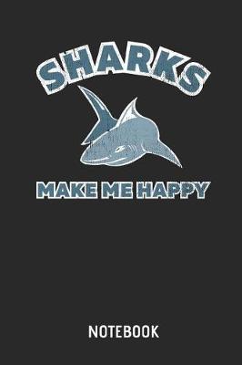 Book cover for Shark Make Me Happy Notebook