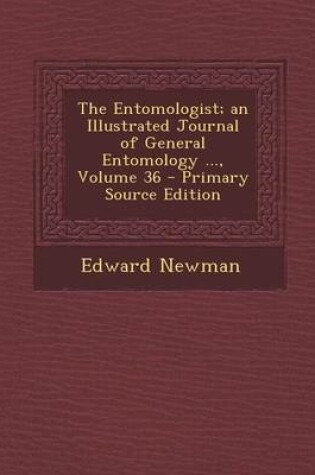 Cover of The Entomologist; An Illustrated Journal of General Entomology ..., Volume 36