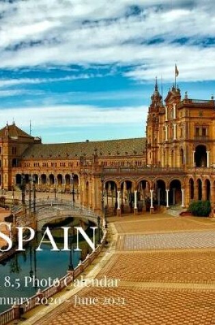Cover of Spain 8.5 X 8.5 Photo Calendar January 2020 - June 2021