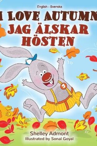 Cover of I Love Autumn (English Swedish Bilingual Book for Kids)