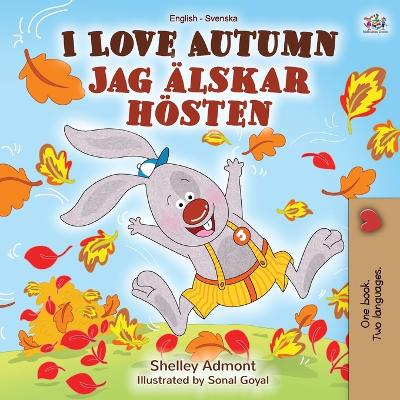Book cover for I Love Autumn (English Swedish Bilingual Book for Kids)