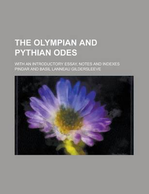 Book cover for The Olympian and Pythian Odes; With an Introductory Essay, Notes and Indexes