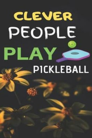 Cover of Clever People Play Pickleball