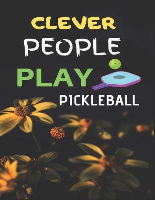 Book cover for Clever People Play Pickleball