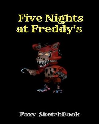 Book cover for Foxy Sketchbook Five Nights at Freddy's