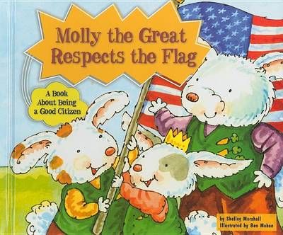 Book cover for Molly the Great Respects the Flag: A Book about Being a Good Citizen