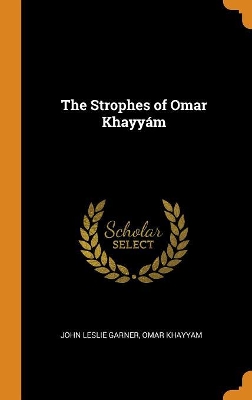 Book cover for The Strophes of Omar Khayy m