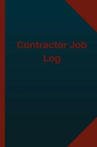 Cover of Contractor Job Log (Logbook, Journal - 124 pages 6x9 inches)