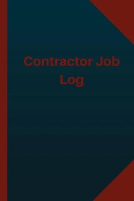 Book cover for Contractor Job Log (Logbook, Journal - 124 pages 6x9 inches)