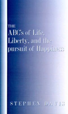 Book cover for The ABC's of Life, Liberty, and the Pursuit of Happiness