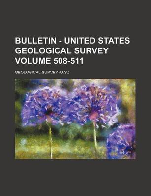 Book cover for Bulletin - United States Geological Survey Volume 508-511