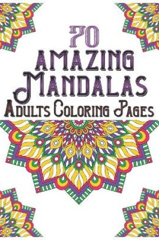 Cover of 70 amazing mandalas adults coloring pages