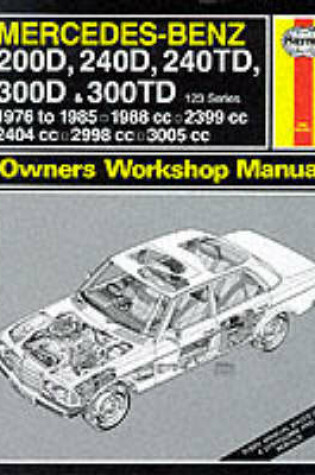 Cover of Mercedes-Benz 200D, 240D, 240TD, 300D and 300TD (123 Series) 1976-85 Owner's Workshop Manual