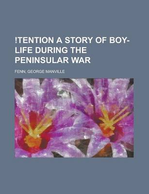 Book cover for Tention a Story of Boy-Life During the Peninsular War