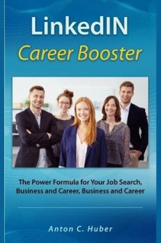 Cover of Linkedin Career Booster - The Power Formula for Your Job Search, Business and Career