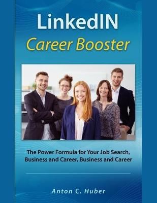 Book cover for Linkedin Career Booster - The Power Formula for Your Job Search, Business and Career