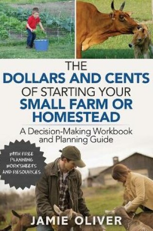Cover of The Dollars and Cents of Starting Your Small Farm or Homestead
