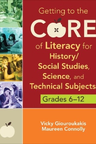 Cover of Getting to the Core of Literacy for History/Social Studies, Science, and Technical Subjects, Grades 6-12