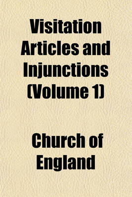 Book cover for Visitation Articles and Injunctions (Volume 1)