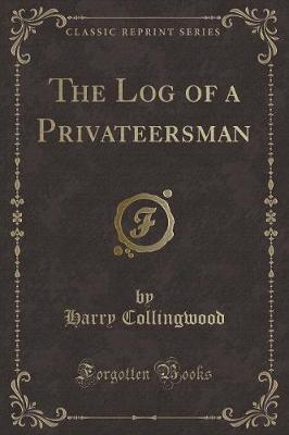 Book cover for The Log of a Privateersman (Classic Reprint)