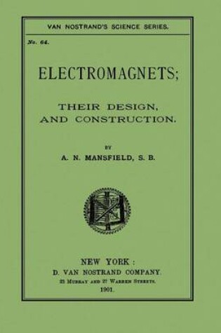 Cover of Electromagnets; Their Design And Construction