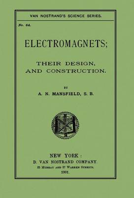 Book cover for Electromagnets; Their Design And Construction