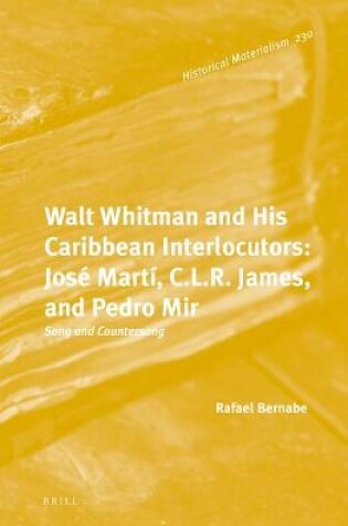 Cover of Walt Whitman and His Caribbean Interlocutors: Jose Marti, C.L.R. James, and Pedro Mir