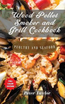 Book cover for Wood Pellet Smoker and Grill Cookbook - Poultry and Seafood