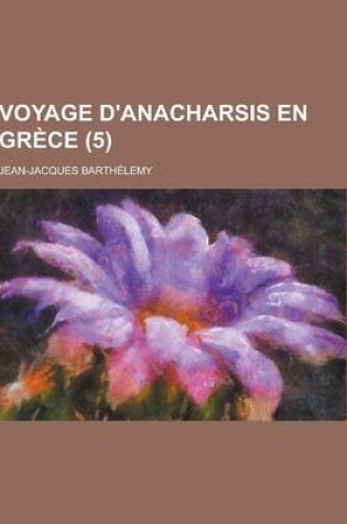 Cover of Voyage D'Anacharsis En Grece (5 )