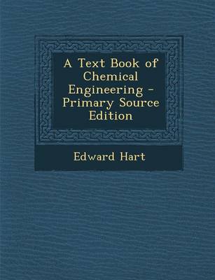 Book cover for A Text Book of Chemical Engineering - Primary Source Edition