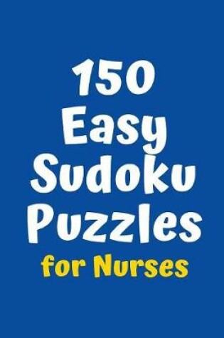 Cover of 150 Easy Sudoku Puzzles for Nurses