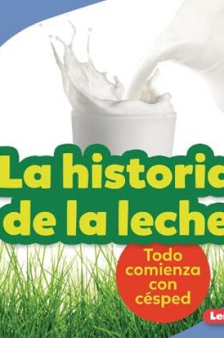 Cover of La Historia de la Leche (the Story of Milk)