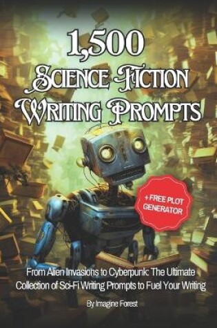 Cover of 1,500+ Sci-Fi Writing Prompts (+ Free Plot Generator)