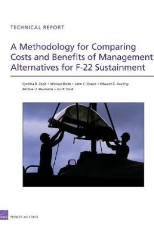 Cover of A Methodology for Comparing Costs and Benefits of Management Alternatives for F-22 Sustainment