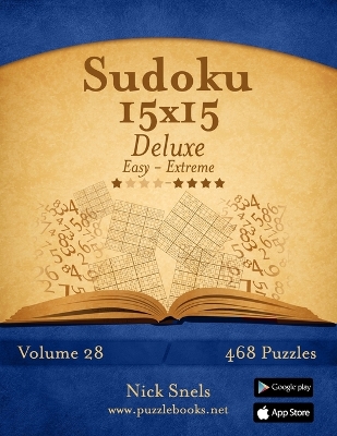 Book cover for Sudoku 15x15 Deluxe - Easy to Extreme - Volume 28 - 468 Puzzles