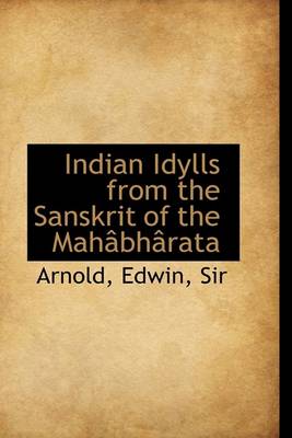 Book cover for Indian Idylls from the Sanskrit of the Mah Bh Rata