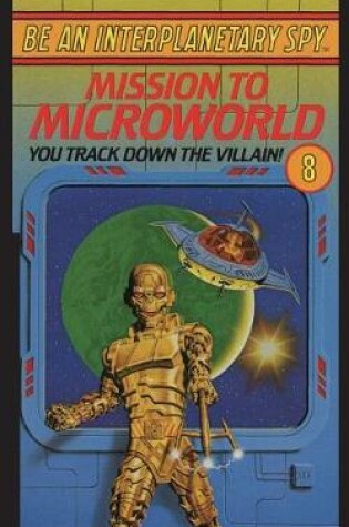 Cover of Be An Interplanetary Spy: Mission To Microworld
