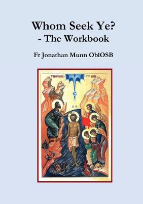 Book cover for Whom Seek Ye? - The Workbook