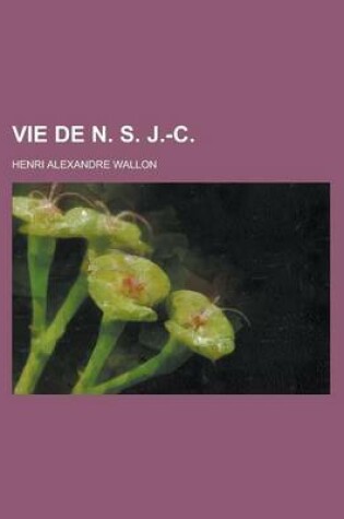 Cover of Vie de N. S. J.-C