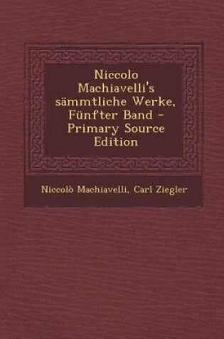 Cover of Niccolo Machiavelli's Sammtliche Werke, Funfter Band