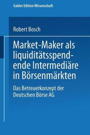 Cover of Market-Maker als liquiditätsspendende Intermediäre in Börsenmärkten
