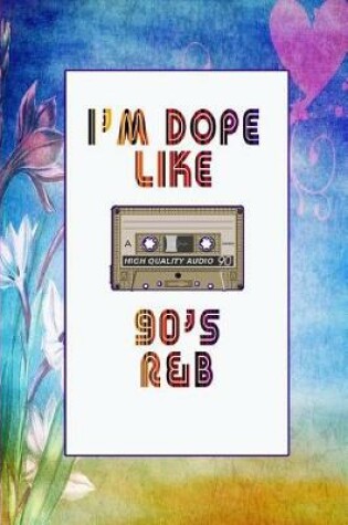 Cover of I'm Dope Like 90s R&B