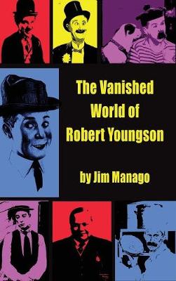 Book cover for The Vanished World of Robert Youngson (hardback)